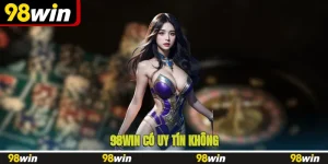 98WIN có uy tín không