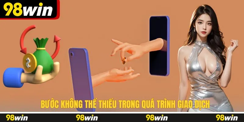 Bước không thể thiếu trong quá trình giao dịch