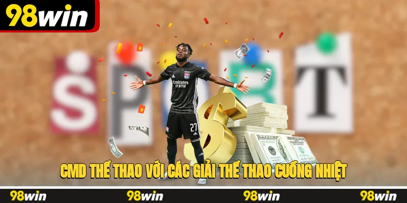 CMD thể thao với các giải thể thao cuồng nhiệt