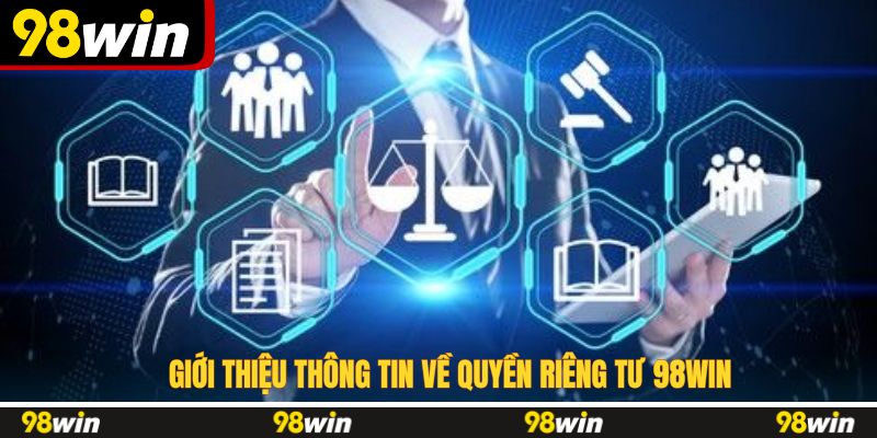 Giới thiệu thông tin về quyền riêng tư 98WIN
