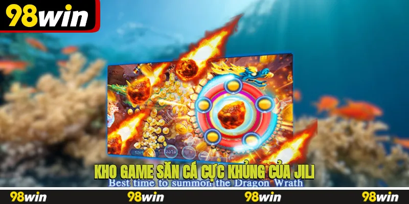 Kho game săn cá cực khủng của Jili không làm bạn thất vọng