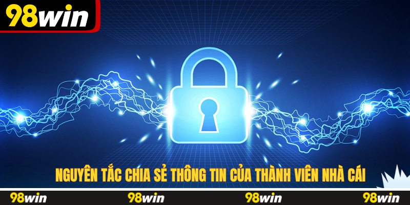 Nguyên tắc chia sẻ thông tin của thành viên nhà cái
