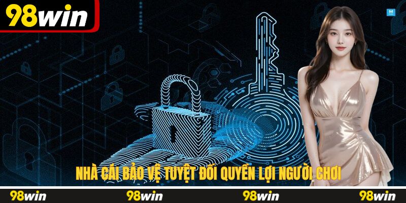 Nhà cái bảo vệ tuyệt đối quyền lợi người chơi