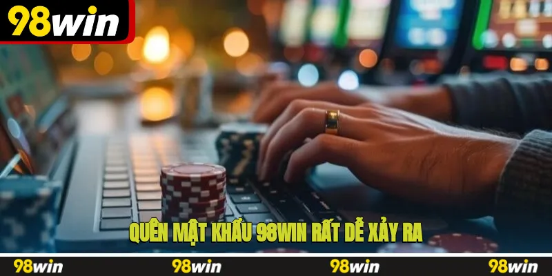 Quên mật khẩu 98WIN rất dễ xảy ra
