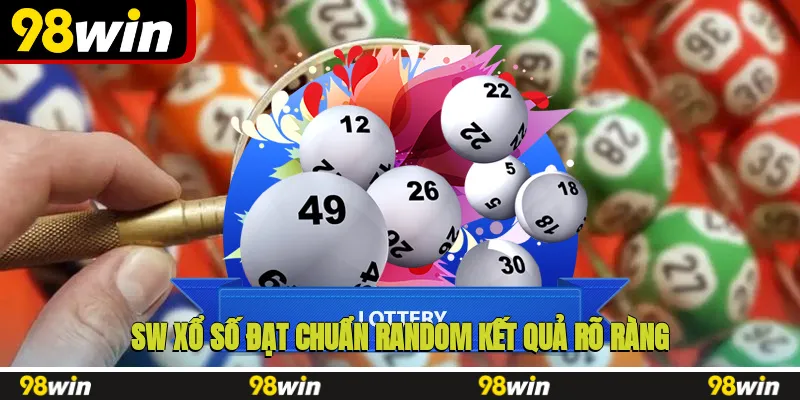 SW xổ số đạt chuẩn, random kết quả rõ ràng